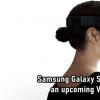创新科技资讯：三星商标为Galaxy Space可以在即将面世的VR耳机中使用