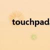 touchpad具体结构（touchpad软件）