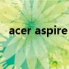 acer aspire 5755g(acer aspire 5570) acer aspire 5755g(acer aspire 5570)