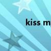 kiss my foot（kiss my face）