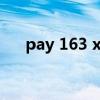 pay 163 xn--com-5w0ei1ce10e1rq
