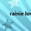 rainie love什么意思（rainie love）