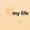 my life will never be the same my life will never be the same
