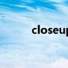closeup是什么镜头（closeup）