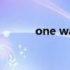 one way or another什么意思