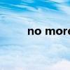no more show中文字幕迅雷下载