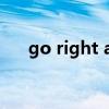 go right ahead中right充当什么成分