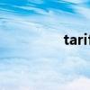 tariff和tax区别（tariff）