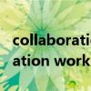 collaborationworks系列的名字（collaboration works）