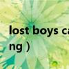 lost boys calling片尾没有（lost boys calling）