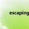 escaping from a fire（escaping）