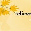 relieve的中文意思（relieved）