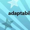 adaptability怎么读（adaptability）