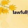 lawfully considered（lawful）