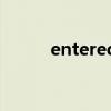 entered怎么读语音（entered）