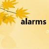 alarms（alarm有杂志的意思吗）