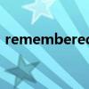 remembered翻译成中文（remembered）