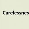 Carelessness是什么词性（carelessness）