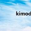 kimodi什么意思啊（kimodi）