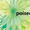 poised是什么意思（poised）