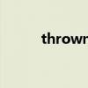 thrown怎么读（throw怎么读）