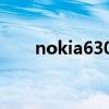 nokia6300密码忘了（nokia6300）
