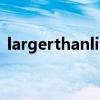 largerthanlife中文歌名（largerthanlife）