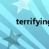 terrifying怎么读英语（terrifying）