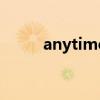 anytime前面加at吗（anytime）