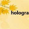 hologram什么工艺（hologram）
