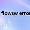 flowsw error是什么意思中文翻译（flows）