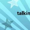 talking怎么读（talk怎么读）